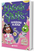 Maggie Sparks. Invasione aliena
