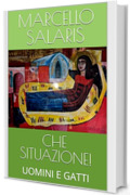 CHE SITUAZIONE!: UOMINI E GATTI