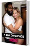 A qualcuna piace nero: Racconto erotico hard