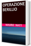 OPERAZIONE BERILLIO (social thriller: "Enrico Fiorani - Lungo la pista delle scorie nucleari" Vol. 1)