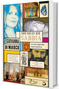 Museo di sabbia: Scorciatoie narrative (formebrevi Vol. 29)