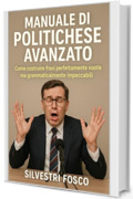 Manuale di Politichese Avanzato: Come costruire frasi perfettamente vuote ma grammaticalmente impeccabili