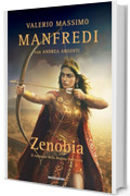 Zenobia. Il romanzo della regina guerriera