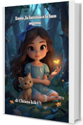 Luna, la lucciola e la luce segreta, Fiabe da Collezione favole ,Brevi della Buonanotte ,Libri illustrati per Bambini: Fiaba illustrata della Buonanotte sulla Luce interiore ,Amicizia e Coraggio.