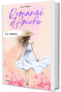Un Amore: Le vie dell'amore sono infinite