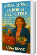 La Borsa Del Potere: Un nuovo grande caso dell'ispettrice Franca Ferri (Giallo Napoli Vol. 18)
