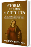 STORIA DEL LIBRO DI GIUDITTA: Gli atti coraggiosi di un'umile eroina Una testimonianza dell'intervento divino