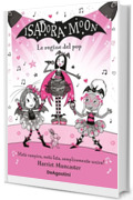 Isadora Moon. Le regine del pop