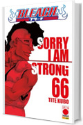 Bleach 66: Sorry I am Strong