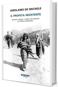Il profeta insistente: Raphael Lemkin, l&rsquo;uomo che invent&ograve; la parola genocidio
