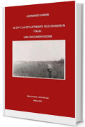 La 19^ e la 20^Luftwaffe Feld Division in Italia: Una documentazione
