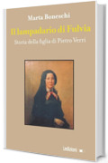 Il lampadario di Fulvia: Storia della figlia di Pietro Verri