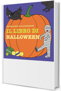 Il libro di Halloween: Un'avventura divertente tutta da giocare! (Libri interattivi)