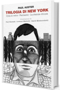 Trilogia di New York: Citt&agrave; di vetro. Fantasmi. La stanza chiusa