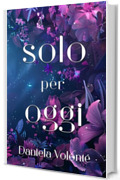 Solo per oggi