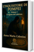 L'inquisitore di Pompei: Volume I (I venti dell'Impero)