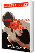 Nessuna notte andr&agrave; perduta: Romanzo completo