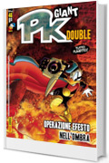 Pk Giant - 3K edition 46: Operazione Efesto Nell'ombra