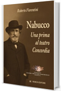 Nabucco: Una prima al teatro Concordia