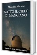 Sotto il cielo di Manciano: Viaggio tra stelle, dolore e rinascita