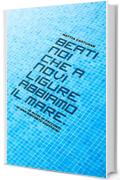 Beati noi che a Novi Ligure abbiamo il mare: (e altri 19 racconti di una giovent&ugrave; scottata) (Tempi modesti)