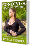 Condivisa Dopo Il Lavoro: Racconto Erotico Age Gap Con I Suoi Capi (Racconti Espliciti)