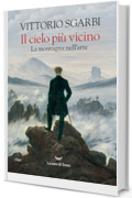 Il cielo pi&ugrave; vicino. La montagna nell'arte
