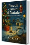 Piccoli crimini di Natale: Dodici misteri sotto l&rsquo;albero