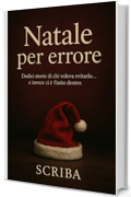 Natale per errore: Dodici storie di chi voleva evitarlo&hellip; e invece ci &egrave; finito dentro