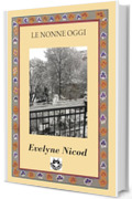 Le nonne oggi: Storie di saggezza, generazioni e nuovi equilibri (Racconti di enicod)