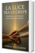 La Luce tra le Crepe: Un&rsquo;infermiera, un detenuto, e la possibilit&agrave; di perdonare