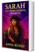 Sarah e il primo segreto proibito: Primo libro della Saga di Sarah (Saga Fantasy Sarah - La congiunzione Vol. 1)