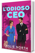 L'Odioso CEO: Un billionaire romance a tema grumpy-sunshine (I Fratelli Lockhart Vol. 1)