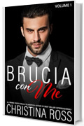 Brucia con Me (Volume 1): Una serie romantica di suspense