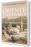 Oriente: Una storia