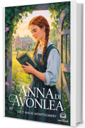 Anna dai capelli rossi 2 - Anna di Avonlea: Edizione moderna del secondo romanzo della serie completa di Lucy Maud Montgomery &ndash; Ebook in italiano (Novelaris)