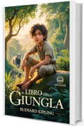 Il libro della giungla. Ediz. integrale: Edizione moderna e integrale dei due volumi del capolavoro di Rudyard Kipling &ndash; Ebook in italiano (Novelaris)