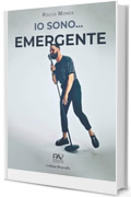 Io sono&hellip; EMERGENTE