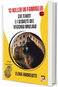 Zia Terry e i segreti del vecchio mulino: 10 killer in famiglia
