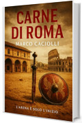 Carne di Roma: Saga di Titus Herennius &ndash; Vol. 1