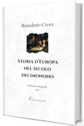 Storia d&rsquo;Europa nel secolo decimonono: Edizione integrale (1932)