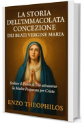 LA STORIA DELL'IMMACOLATA CONCEZIONE DEI BEATI VERGINE MARIA (La parola cattolica)