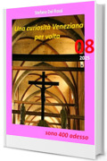 Una Curiosit&agrave; Veneziana per volta 08: Sono 400 adesso