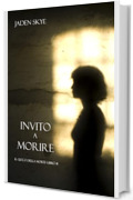 Invito a Morire (Il Gioco della Morte - Libro 1)