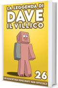La Leggenda Di Dave Il Villico 26: Un'avventura Minecraft non ufficiale