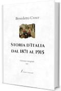 Storia d&rsquo;Italia dal 1871 al 1915: Edizione integrale (1947)