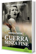 Mademoiselle Docteur - 3: Guerra senza fine | La vita e le avventure della pi&ugrave; misteriosa spia della Grande Guerra. La storia di una donna nella tempesta ... puntata di un&rsquo;appassionante trilogia.