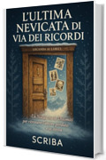 L'ULTIMA NEVICATA DI VIA DEI RICORDI: Un Natale tra le Dolomiti per ritrovare l'amore perduto e se stessa