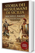 Storia dei Musulmani di Sicilia - Volume Primo : Edizione in italiano moderno