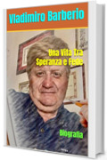 Una Vita Tra Speranza e Fede: Biografia